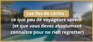 Lire la suite à propos de l’article Les îles de Lérins : ce que peu de voyageurs savent (et que vous devez absolument connaître pour ne rien regretter)