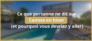 Lire la suite à propos de l’article Ce que personne ne dit sur Cannes en hiver (et pourquoi vous devriez y aller)