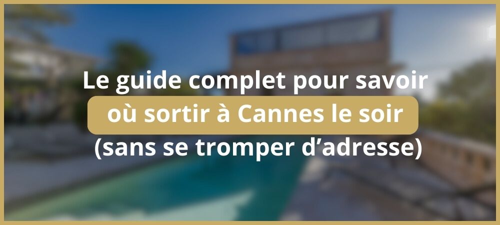 Où sortir à Cannes le soir ?