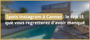 Lire la suite à propos de l’article Spots Instagram à Cannes : le top 15 que vous regretterez d&rsquo;avoir manqué