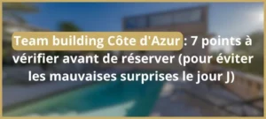 Read more about the article Team building Côte d’Azur : 7 points à vérifier avant de réserver (pour éviter les mauvaises surprises le jour J)